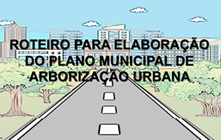 roteiro para elaboração do plano municipal de arborização urbana.